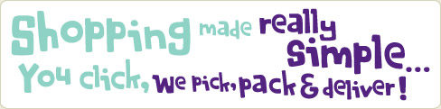 Shopping made really simple…you click, we pick, pack and deliver